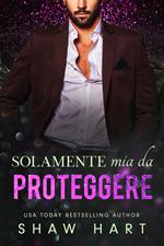 Solamente mia da proteggere