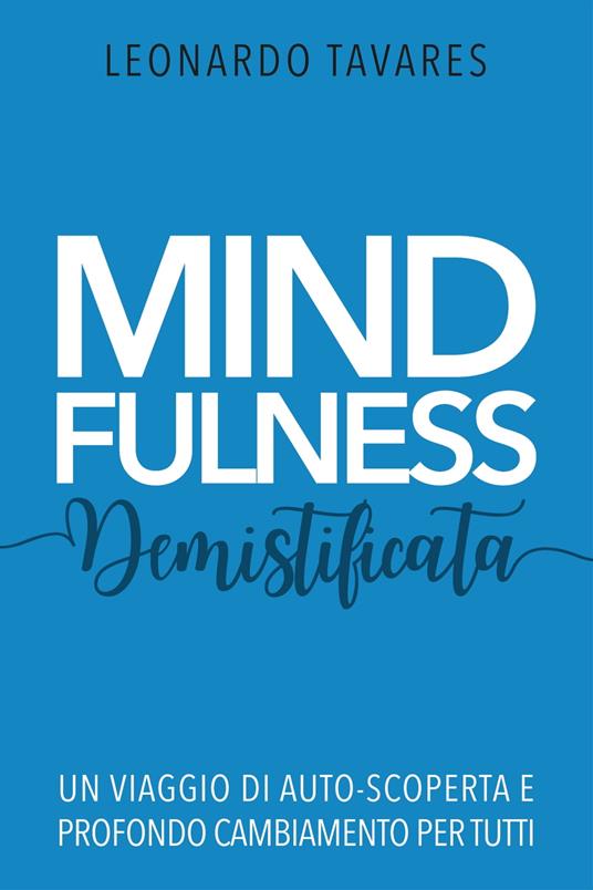 Mindfulness Demistificata - Leonardo Tavares - ebook