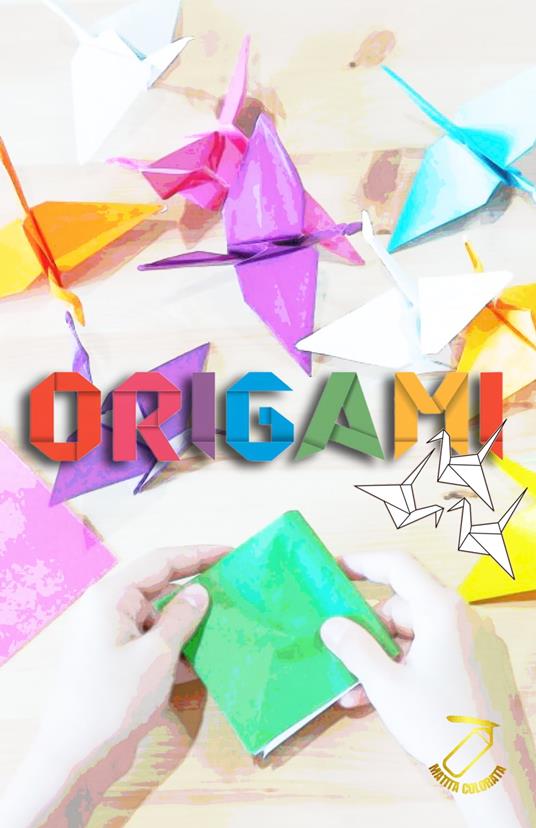 ORIGAMI - MATITA COLORATA - ebook