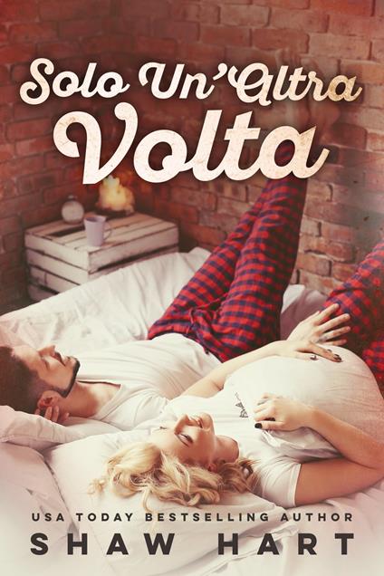 Solo Un’Altra Volta - Shaw Hart - ebook