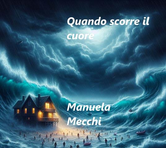 Quando scorre il cuore - mecchi manuela - ebook