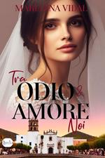 Tra odio e amore, noi