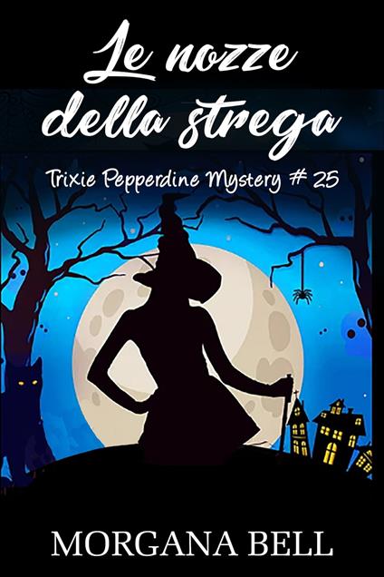 Le nozze della strega - Morgana Bell - ebook