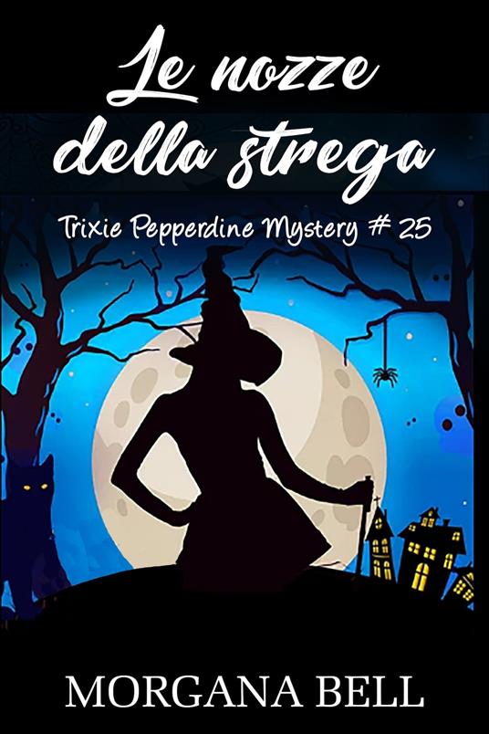 Le nozze della strega - Morgana Bell - ebook