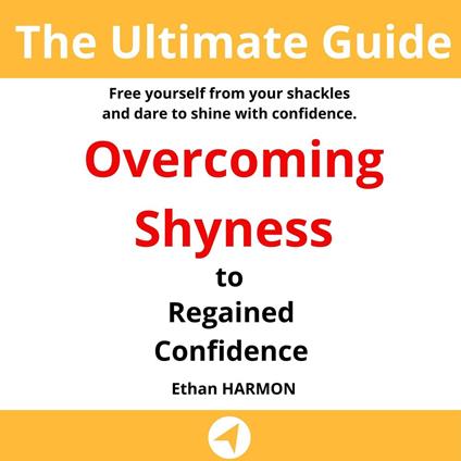 Overcoming Shyness: The Ultimate Guide to Regained Confidence