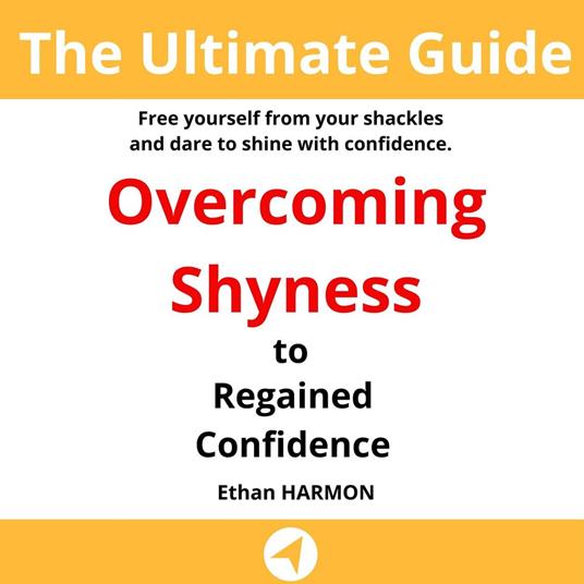 Overcoming Shyness: The Ultimate Guide to Regained Confidence