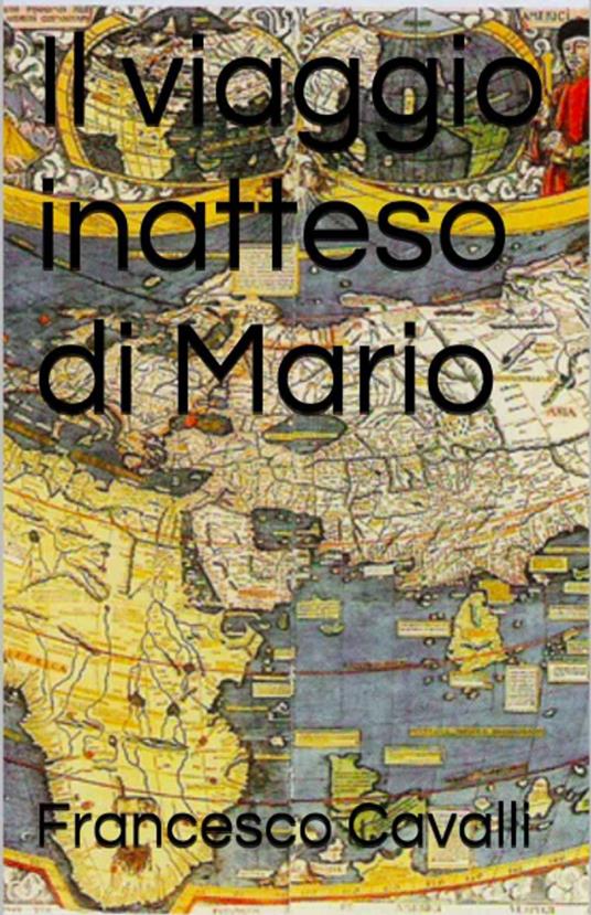 Il viaggio inatteso di Mario - Francesco Cavalli - ebook