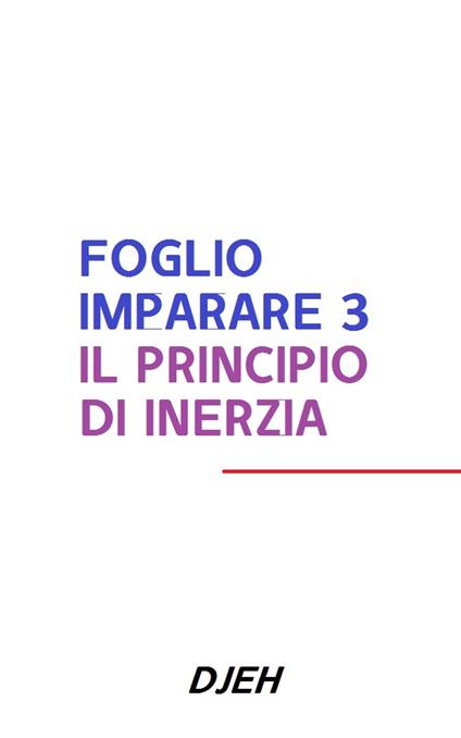 Foglio Imparare 3 Il Principio Di Inerzia - Djeh - ebook