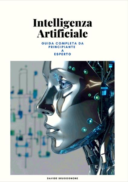 Intelligenza Artificiale per Tutti - Davide Brugognone - ebook