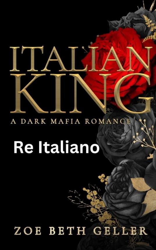 Italian King-Re Italian - Zoe Beth Geller - ebook