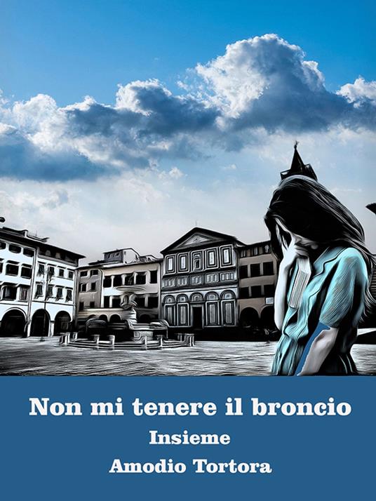 Non mi tenere il broncio - Amodio Tortora - ebook