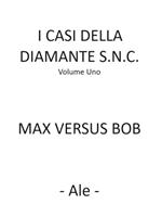 MAX VERSUS BOB