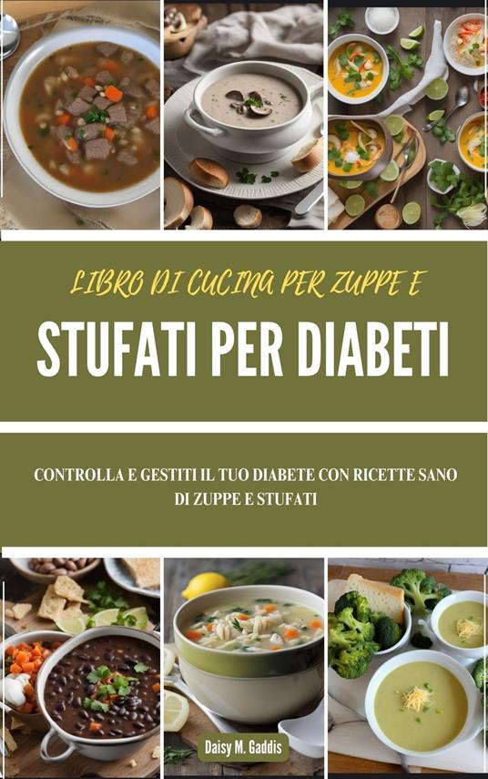 LIBRO DI CUCINA PER ZUPPE E STUFATI PER DIABETI - Daisy M. Gaddis - ebook