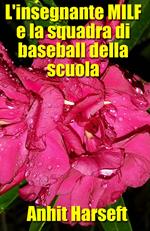 L'insegnante MILF e la squadra di baseball della scuola