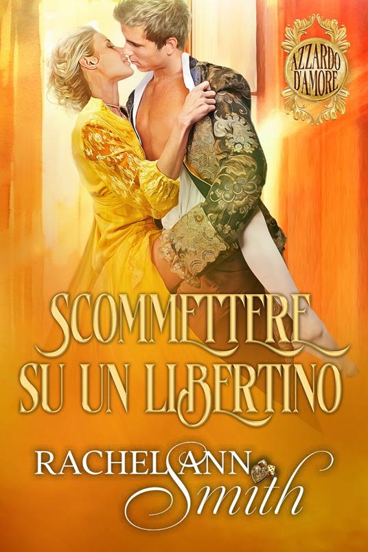 Scommettere su un libertino - Rachel Ann Smith - ebook