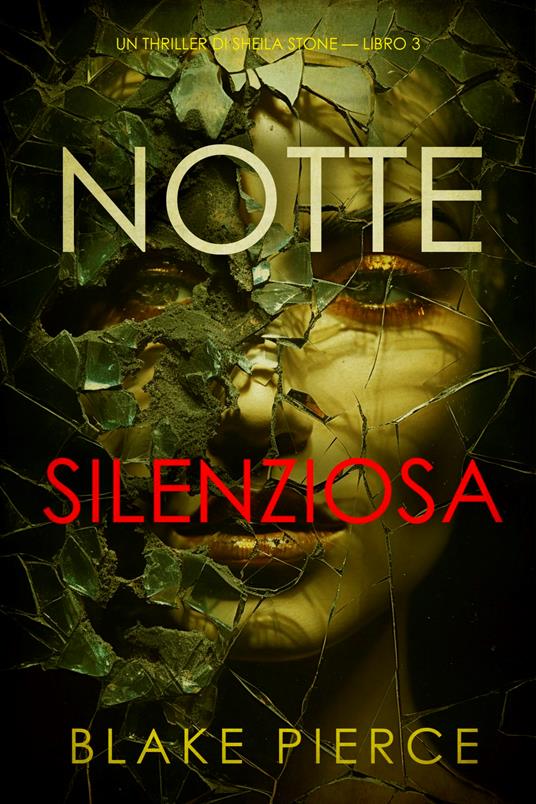 Notte silenziosa (Un thriller di Sheila Stone — Libro 3) - Blake Pierce - ebook