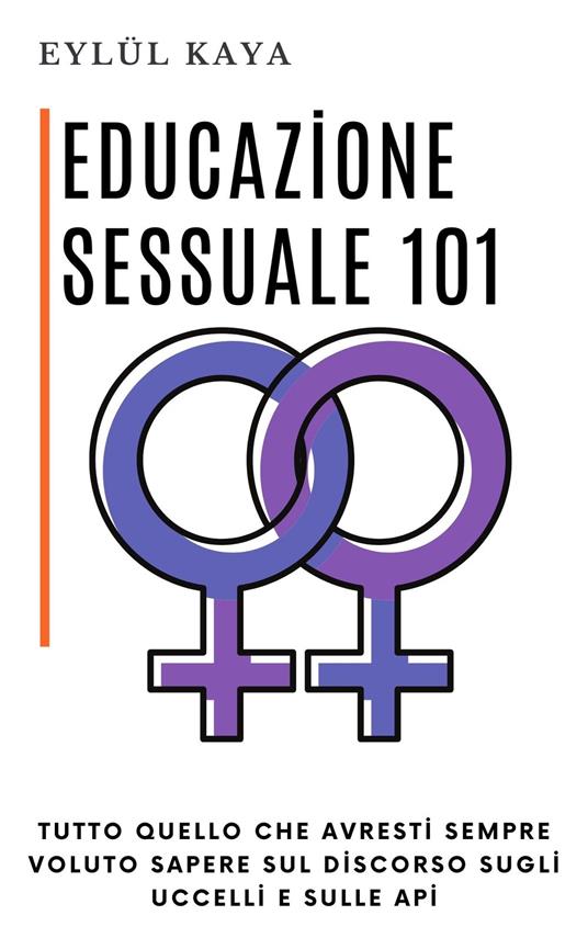 Educazione sessuale 101 - Berk Ekim,Eylül Kaya - ebook