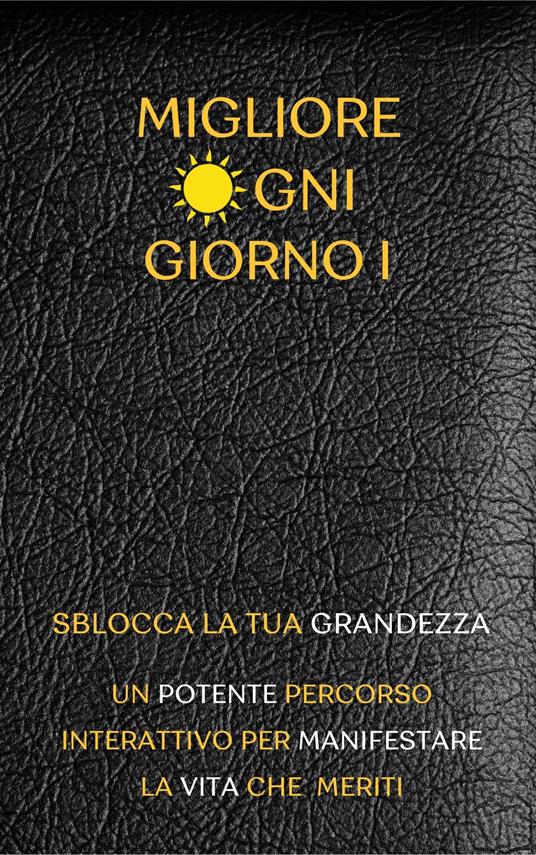 MIGLIORE OGNI GIORNO I - JHON BAKER - ebook