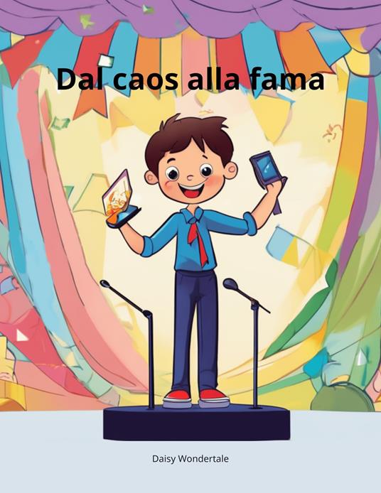 Dal caos alla fama - Daisy Wondertale - ebook