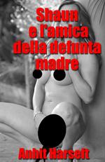 Shaun e l'amica della defunta madre