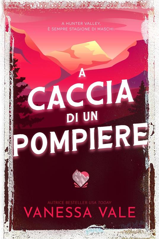 A caccia di un pompiere - Vanessa Vale - ebook