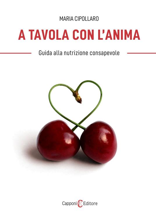 A tavola con l'anima - Maria Cipollaro - ebook