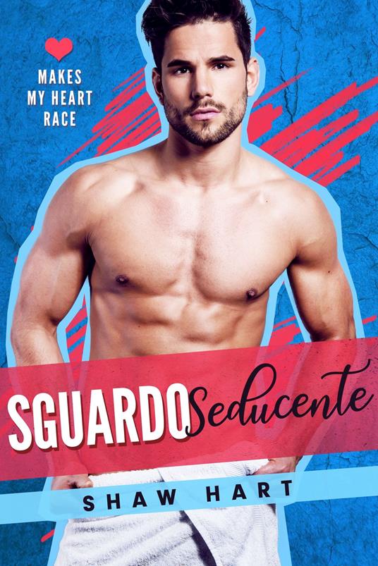 Sguardo Seducente - Shaw Hart - ebook