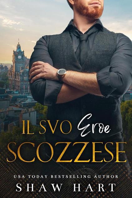 Il suo Eroe scozzese - Shaw Hart - ebook