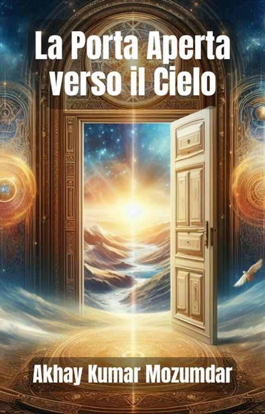 La Porta Aperta verso il Cielo - A.R.Ribeiro,Akhay Kumar Mozumdar - ebook