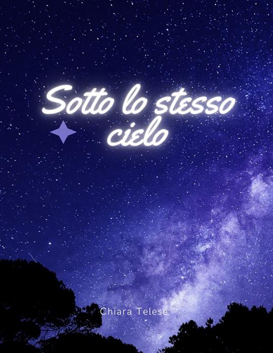 Sotto lo stesso cielo - Chiara Telese - ebook