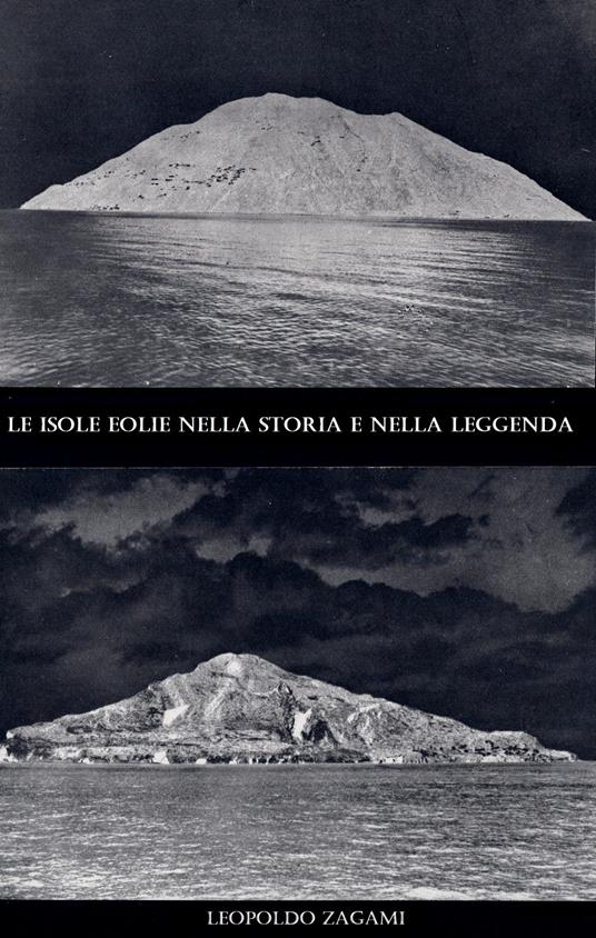 LE ISOLE EOLIE NELLA STORIA E NELLA LEGGENDA - Leopoldo Zagami - ebook