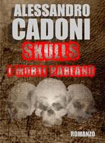 Skulls i morti parlano