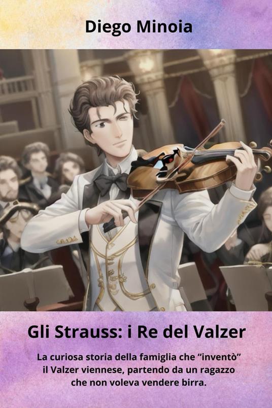 Gli Strauss: i Re del Valzer - Diego Minoia - ebook