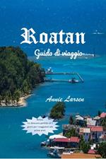 Roatan Guida di viaggio 2024 2025