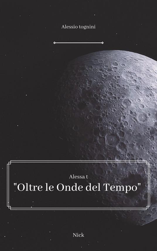 Oltre le onde del tempo - alessio tognini - ebook