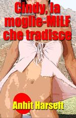 Cindy, la moglie-MILF che tradisce