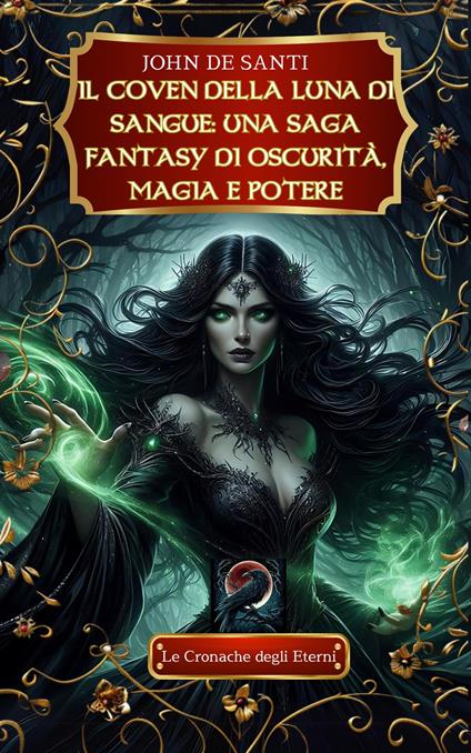 Il Coven della Luna di Sangue: Una Saga Fantasy di Oscurità, Magia e Potere - JOHN DE SANTI - ebook