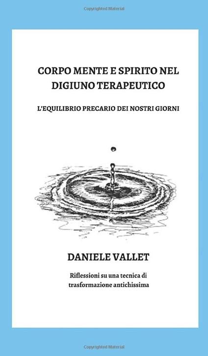 Cormo Mente e Spirito nel Digiuno Terapeutico - Daniele Vallet - ebook