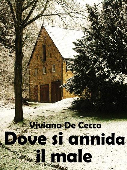 Dove si annida il male - Viviana De Cecco - ebook