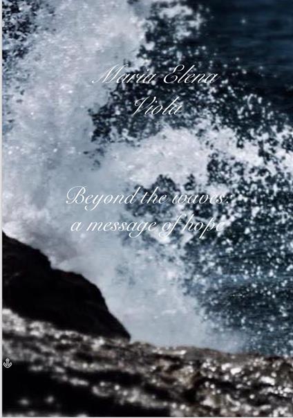 Beyond the waves a message of hope - maria elena viola - ebook