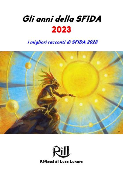 Gli anni della SFIDA - 2023 - Marta Bonaventura,Nicola Catellani,Alessia H. V. (illustratrice),Alessandro Izzi - ebook