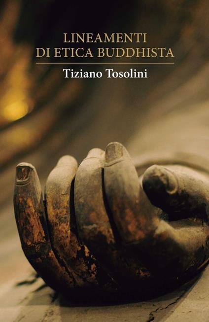 Lineamenti di etica buddhista - Tiziano Tosolini - ebook