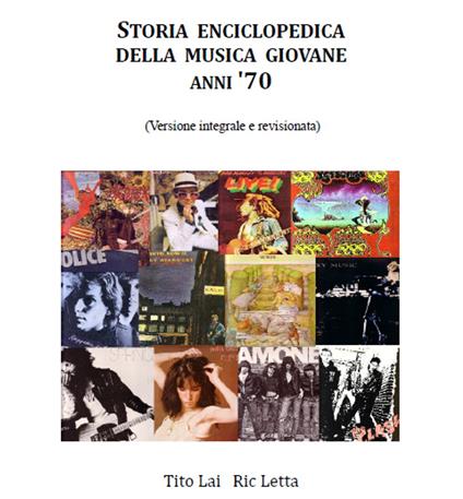 Storia Enciclopedica della Musica Giovane Anni '70 - Tito Lai Ric Letta - ebook