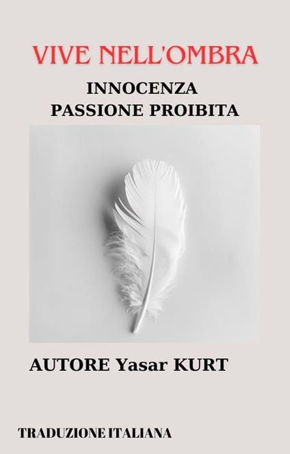 VIVE NELL'OMBRA - Yasar Kurt - ebook