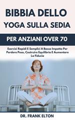 Bibbia Dello Yoga Sulla Sedia Per Anziani Over 70