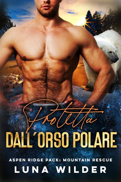 Protetta Dall'Orso Polare - Luna Wilder - ebook