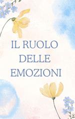 IL RUOLO DELLE EMOZIONI