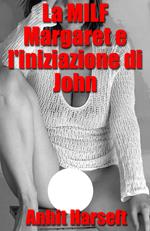 La MILF Margaret e l'iniziazione di John