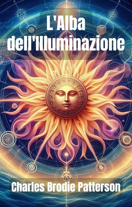 L'Alba dell'Illuminazione - A.R.Ribeiro,Charles Brodie Patterson - ebook