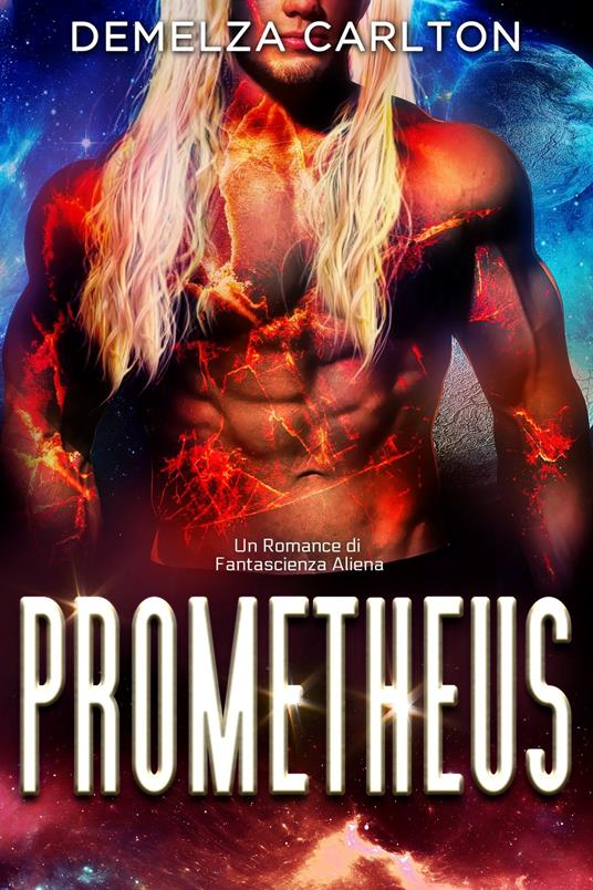 Prometheus: Un Romance di Fantascienza Aliena - Demelza Carlton - ebook